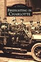 Firefighting in Charlotte (NC) (Images of America)
