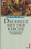 Das Kreuz mit der Kirche. Eine Sexualgeschichte des Christentums