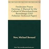 freshwater prawn farming  a manual for the culture of macrobrachium rosenbergii fao fisheries technical paper