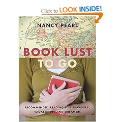 Book Lust to Go: Recommended Reading for Travelers, Vagabonds, and Dreamers