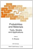 Probabilites and materials : proceedings of the NATO Advanced Research Workshop on PROBAMAT, Probabilities and Materials, Test, Models and Applications, Cachan, France, November 23-25, 1993