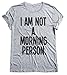 I Am Not A Morning Person Funny Grumpy Mens & Ladies Unisex Fit T-Shirt