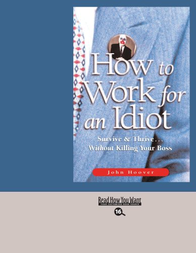 HOW TO WORK FOR AN IDIOT