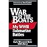 War in the Boats: My World War II Submarine Battles