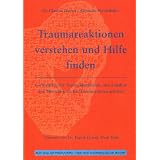Traumareaktionen verstehen und Hilfe finden: Ein Ratgeber f�r Trauma�berlebende, ihre Familien und Menschen, die mit Traumatisierten arbeitenvon "Claudia Herbert"