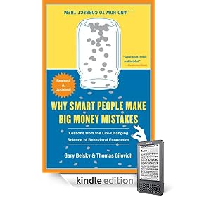 Why Smart People Make Big Money Mistakes And How To Correct Them: Lessons From The New Science Of Behavioral Economics