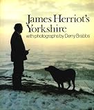 James Herriot's Yorkshire (a guided tourwiththebeloved veternarian through the land if AllCreatures Great& Small gloriously phototgraphed and memorably described)
