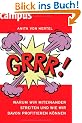Grrr! Warum wir miteinander streiten und wie wir davon profitieren k�nnen