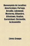 Homonymie de Localits Amricaines: Portage, Arcadia, Lakewood, Monterey, Alhambra, Allentown, Hayden, Carmichael, Circleville, Jacksonville