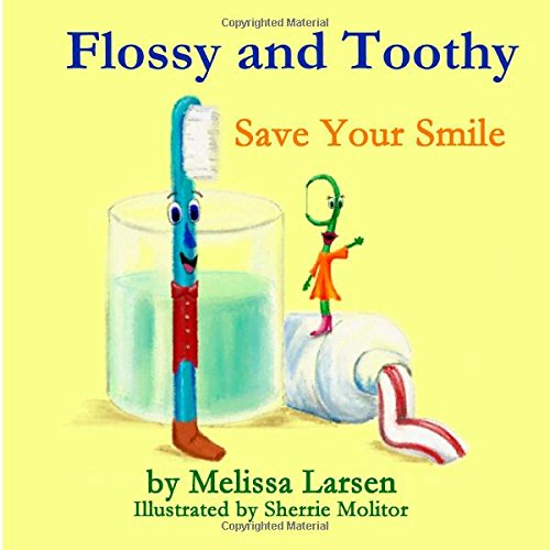 Flossy and Toothy Save Your Smile