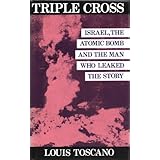 triple cross israel the atomic bomb and the man who spilled the secrets
