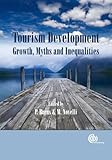 Tourism development : growth, myths, and inequalities