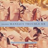 10,000 Maniacs Trouble Me 1989 UK 12" vinyl EKR93T
