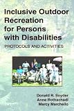 Inclusive Outdoor Recreation for Persons with Disabilities: Protocols and Activities