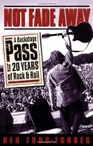 Not Fade Away: A Backstage Pass to 20 Years of Rock & Roll