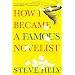 How I Became a Famous Novelist