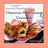 The Autism Mom Cooks Gluten-Free Casein-Free Classic American Cuisine