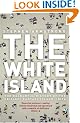 The White Island: The Extraordinary History of the Mediterranean's Capital of Hedonism