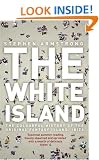 The White Island: The Extraordinary History of the Mediterranean's Capital of Hedonism