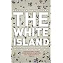 The White Island: the Extraordinary History of the Mediterranean's Capital of Hedonism