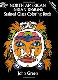 North American Indian Designs Stained Glass Coloring Book (Dover Design Stained Glass Coloring Book) by John Green (1995-08-23)
