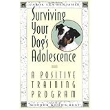 Surviving Your Dog's Adolescence: A Positive Training Program (Howell reference books)