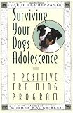 Surviving Your Dog's Adolescence: A Positive Training Program (Howell reference books)
