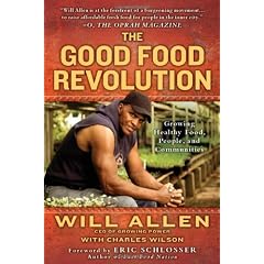 The Good Food Revolution: Growing Healthy Food, People, and Communities