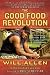 Books : The Good Food Revolution: Growing Healthy Food, People, and Communities