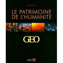 Le patrimoine de l'humanit� : 25 ans d'images GEO