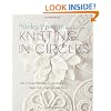 Knitting in Circles: 100 Circular Patterns for Sweaters, Bags, Hats, Afghans, and More
