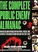 The Complete Public Enemy Almanac: New Facts and Features on the People, Places, and Events of the Gangsters and Outlaw Era, 1920-1940