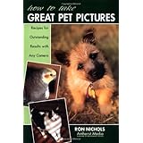 how to take great pet pictures recipes for outstanding results with any camera
