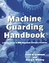 Machine Guarding Handbook: A Practical Guide to OSHA Compliance and Injury Prevention