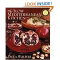 The Slow Mediterranean Kitchen: Recipes for the Passionate Cook