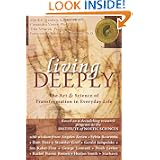 Living Deeply: The Art and Science of Transformation in Everyday Life (IONS New Harbinger) (co-published with the... by Marilyn Mandala Schlitz, Cassandra Vieten and Tina Amorok