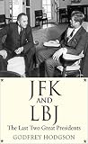 JFK and LBJ : the last two great presidents