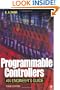 Programmable Controllers, Third Edition: An Engineer's Guide