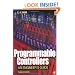 Programmable Controllers, Third Edition: An Engineer's Guide