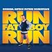 Run Fatboy Run