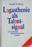 Legasthenie als Talentsignal - Lernchance durch kreatives Lesen - Mit erweitertem Praxisteil. - Ronald D. Davis