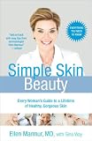 Simple Skin Beauty: Every Woman's Guide to a Lifetime of Healthy, Gorgeous Skin