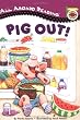 Pig Out! (All Aboard Reading)