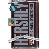 Hershey:MiltonS.Hershey'sExtraordinaryLifeofWealth,Empire,andUtopianDreams