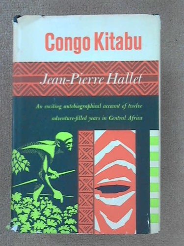 Congo Kitabu: An Exciting Autobiographical Account of Twelve Adventure-filled Years in Central Africa
