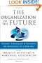 The Organization of the Future 2: Visions, Strategies, and Insights on Managing in a New Era (J-B Leader to Leader Institute/PF Drucker Foundation)