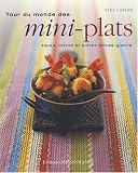 Tour du monde des mini-plats : Tapas, mezzé et autres amuse-gueule