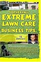 GopherHaul Extreme Lawn Care Business Tips.: Unfiltered, unedited, and a little rough. A collection of landscaping & lawn care business lessons. (Volume 1)