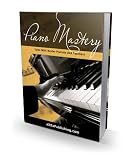 PIANO MASTERY – Talks with Master Pianists and Teachers