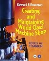 Creating and Maintaining World Class Machine Shop